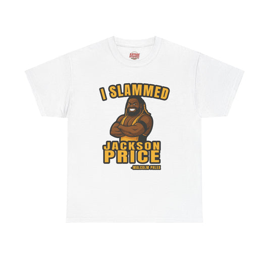 Malcolm Phlex "I Slammed Jackson Price" T-Shirt
