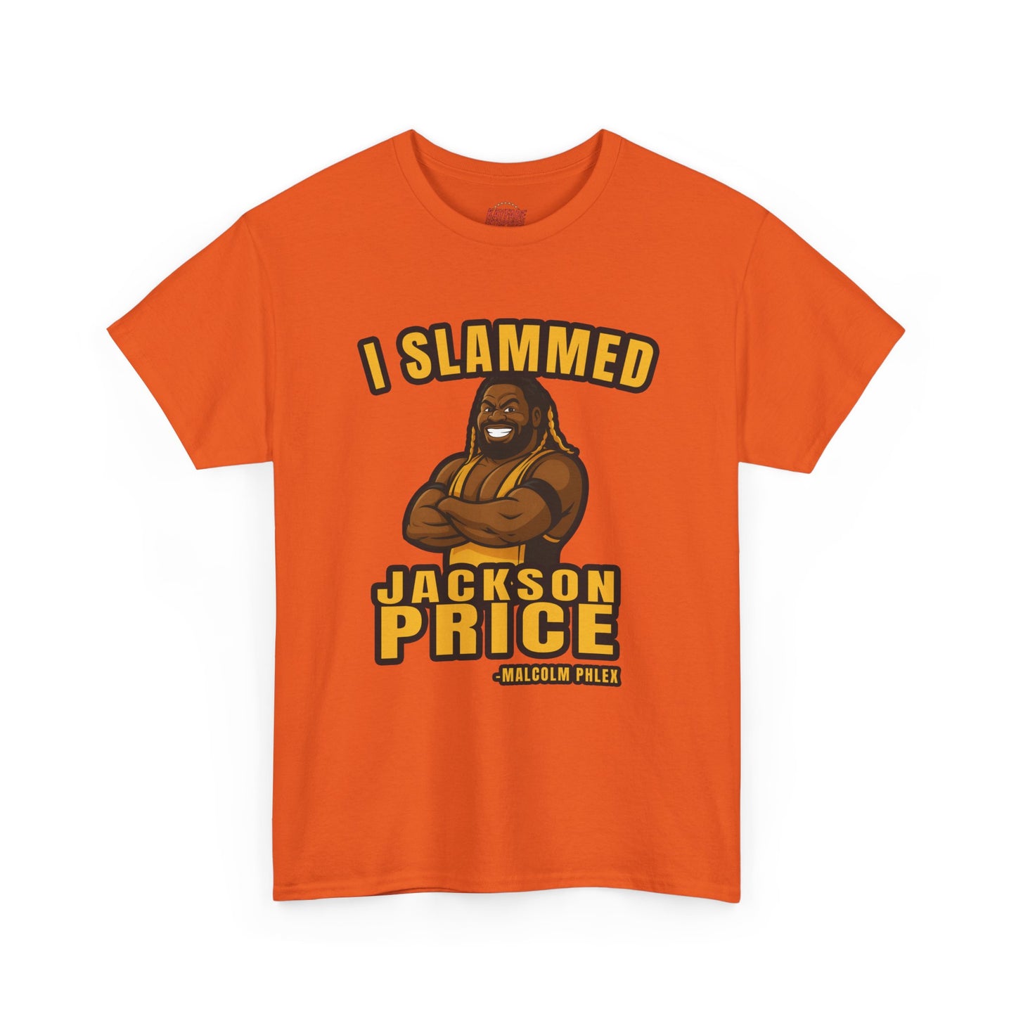 Malcolm Phlex "I Slammed Jackson Price" T-Shirt